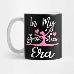 Funny Gymnast Lover Quote In My Gymnastics Era Mom Daughter Mug